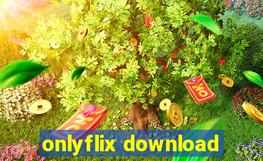 onlyflix download